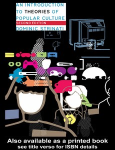 An Introduction to Theories of Popular Culture 2nd Edition by Dominic Strinati ebook