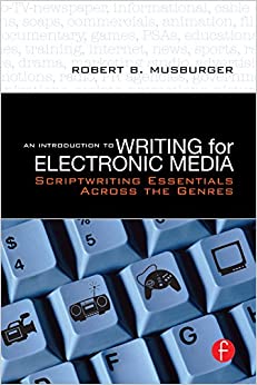 An Introduction to Writing for Electronic Media: Scriptwriting Essentials Across the Genres ebook