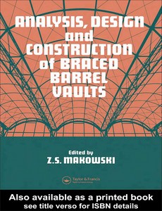Analysis, Design and Construction of Braced Barrel Vaults by Z.S. Makowski ebook