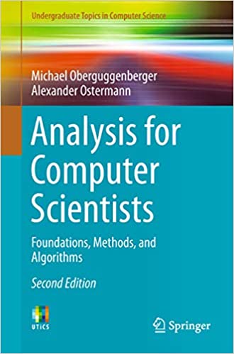 Analysis for Computer Scientists: Foundations, Methods, and Algorithms (Undergraduate Topics in Computer Science) ebook