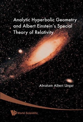 Analytic Hyperbolic Geometry And Albert Einstein?s Special Theory Of Relativity ebook