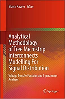 Analytical Methodology of Tree Microstrip Interconnects Modelling For Signal Distribution: Voltage Transfer Function and S-parameter Analyses ebook