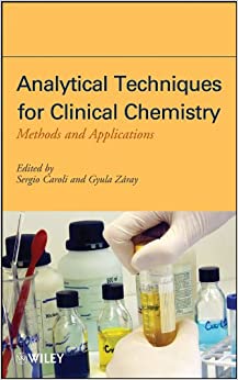 Analytical Techniques for Clinical Chemistry: Methods and Applications ebook