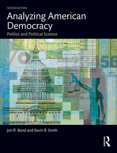 Analyzing American Democracy Politics and Political Science 2nd by Jon R. Bond ebook