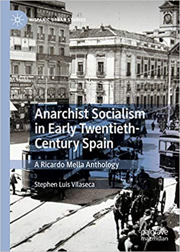 Anarchist Socialism in Early Twentieth-Century Spain: A Ricardo Mella Anthology (Hispanic Urban Studies) ebook
