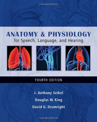 Anatomy & Physiology for Speech, Language, and Hearing, 4e ebook