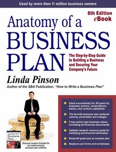 Anatomy of a Business Plan The Step-by-Step Guide to Building a Business and Securing Your Company?s Future 8th by Linda Pinson ebook