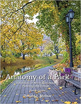 Anatomy of a Park: Essentials of Recreation Area Planning and Design, Fourth Edition ebook