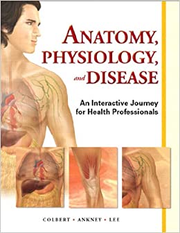 Anatomy, Physiology, and Disease: An Interactive Journey for Health Professions ebook