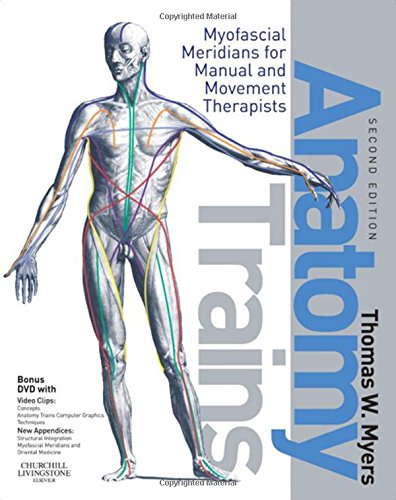 Anatomy Trains: Myofascial Meridians for Manual and Movement Therapists ebook