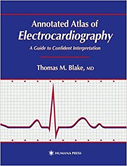 Annotated Atlas of Electrocardiography : A Guide to Confident Interpretation(Hardback) - 1998 Edition ebook