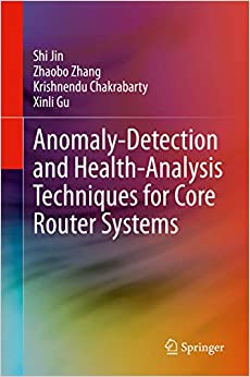 Anomaly-Detection and Health-Analysis Techniques for Core Router Systems ebook