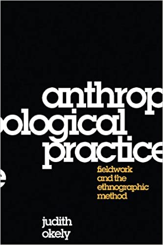 Anthropological Practice: Fieldwork and the Ethnographic Method ebook
