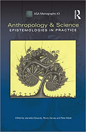 Anthropology and Science: Epistemologies in Practice (ASA Monographs Book 43) ebook
