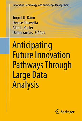 Anticipating Future Innovation Pathways Through Large Data Analysis ebook