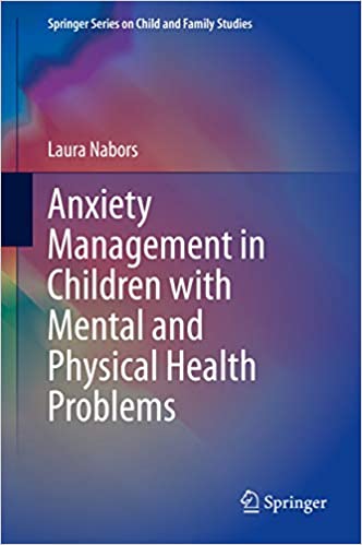 Anxiety Management in Children with Mental and Physical Health Problems (Springer Series on Child and Family Studies) ebook