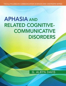 Aphasia and Related Cognitive-Communicative Disorders by G. Albyn Davis ebook