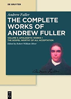 Apologetic Works 1: The Gospel Worthy of All Acceptation ebook