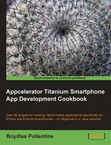 Appcelerator Titanium Smartphone App Development Cookbook by Pollentine Boydlee ebook