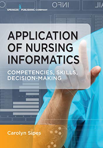 Application of Nursing Informatics: Competencies, Skills, and Decision-Making ? ebook