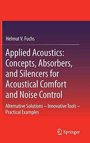 Applied Acoustics: Concepts, Absorbers, and Silencers for Acoustical Comfort and Noise Control ebook