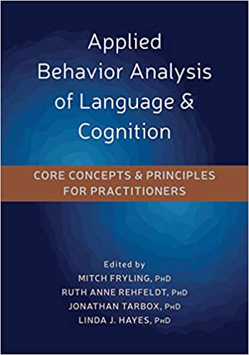 Applied Behavior Analysis of Language and Cognition: Core Concepts and Principles for Practitioners ebook