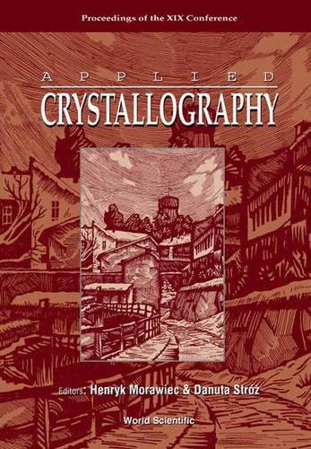 Applied Crystallography, Proceedings Of The Xix Conference ebook
