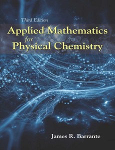 Applied Mathematics for Physical Chemistry 3rd Edition by James R. Barrante ebook