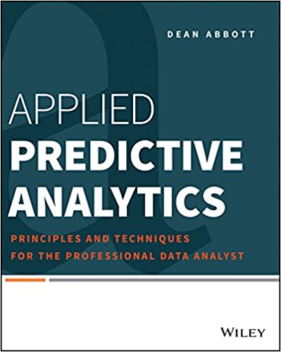 Applied Predictive Analytics: Principles and Techniques for the Professional Data Analyst ebook