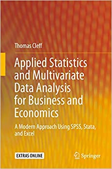 Applied Statistics and Multivariate Data Analysis for Business and Economics: A Modern Approach Using SPSS, Stata, and Excel ebook