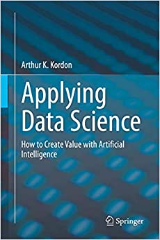 Applying Data Science: How to Create Value with Artificial Intelligence ebook