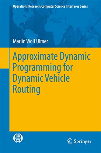 Approximate Dynamic Programming for Dynamic Vehicle Routing ebook