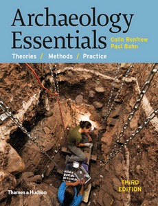 Archaeology Essentials Theories Methods and Practice 3rd by Colin Renfrew ebook