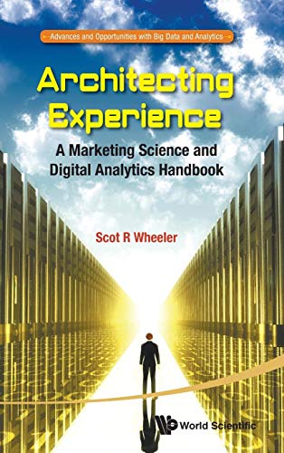Architecting Experience: A Marketing Science And Digital Analytics Handbook ebook
