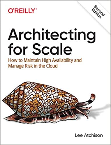 Architecting for Scale: How to Maintain High Availability and Manage Risk in the Cloud ebook