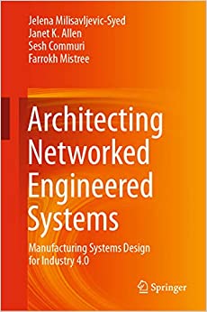 Architecting Networked Engineered Systems : Manufacturing Systems Design for Industry 4.0 ebook