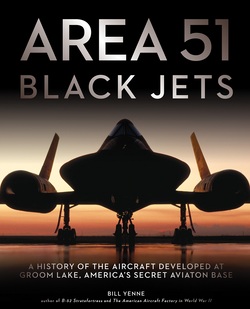 Area 51 ? Black Jets: A History of the Aircraft Developed at Groom Lake, America?s Secret Aviation Base ebook