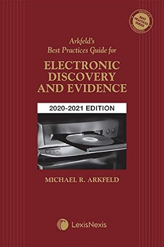 Arkfeld's Best Practices Guide for Electronic Discovery and Evidence, 2020th Edition ebook