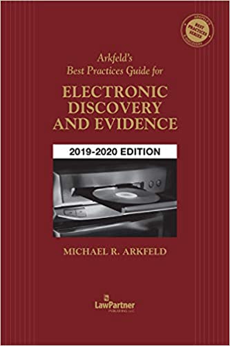 Arkfeld's Best Practices Guide for Electronic Discovery and Evidence ebook