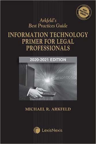 Arkfeld's Best Practices Guide: Information Technology Primer for Legal Professionals ebook