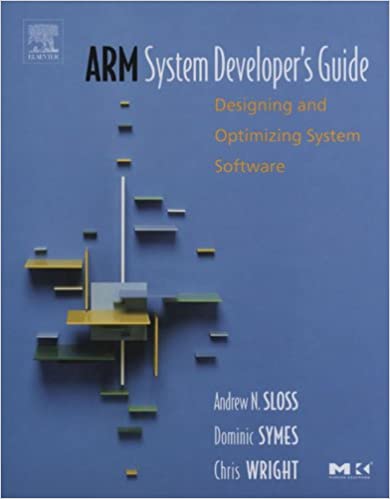 ARM System Developer's Guide: Designing and Optimizing System Software (ISSN) ebook