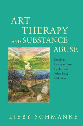 Art Therapy and Substance Abuse: Enabling Recovery from Alcohol and Other Drug Addiction ebook