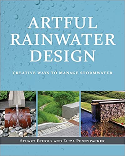 Artful Rainwater Design: Creative Ways to Manage Stormwater ebook