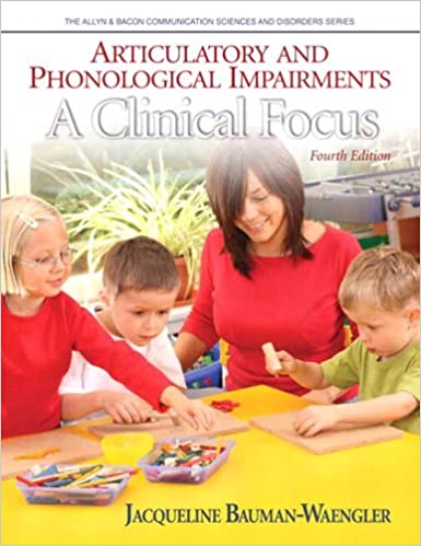 Articulatory and Phonological Impairments: A Clinical Focus (4th Edition) (Allyn & Bacon Communication Sciences and Disorders) ebook