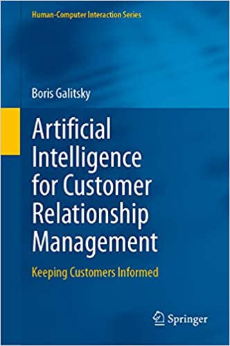 Artificial Intelligence for Customer Relationship Management: Keeping Customers Informed (Human�Computer Interaction Series) ebook