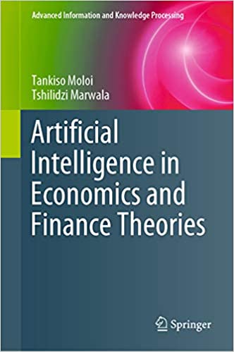 Artificial Intelligence in Economics and Finance Theories (Advanced Information and Knowledge Processing) ebook