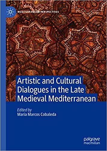 Artistic and Cultural Dialogues in the Late Medieval Mediterranean (Mediterranean Perspectives) ebook