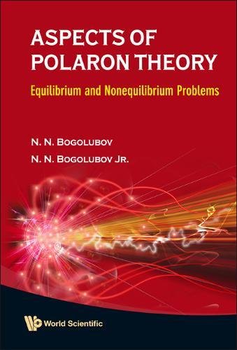 Aspects Of Polaron Theory: Equilibrium And Nonequilibrium Problems ebook