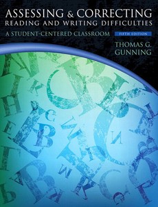 Assessing and Correcting Reading and Writing Difficulties A Student-Centered Classroom 5th by Thomas G. Gunning ebook