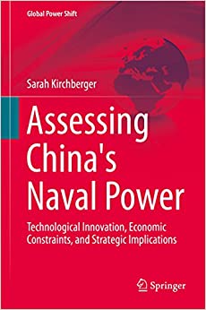 Assessing China's Naval Power: Technological Innovation, Economic Constraints, and Strategic Implications (Global Power Shift) ebook
